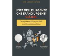 Lista delle urgenze che erano urgenti già ieri: Taccuino umoristico a quadretti con mini giochi e soluzioni · Idea regalo ironica per un collega ... per Secret Santa, Natale e pensionamento