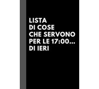 Lista di cose che servono per le 17:00… di ieri: Taccuino Divertente a Righe | Idea Regalo Ironica per Colleghi, Capo, Amici, Marito o Moglie | Quaderno A5 da 110 Pagine