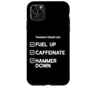 Liste de contrôle des camionneurs : Fuel Up, Caféinate, Hammer Down Coque pour iPhone 11 Pro Max