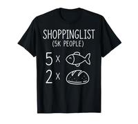 Liste de Courses pour 5000 Personnes 2 Poissons 5 miches de Pain T-Shirt