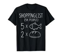 Liste de Courses pour 5000 Personnes 2 Poissons 5 miches de Pain T-Shirt