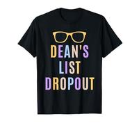 Liste de doyen Dropout | Liste drôle du doyen | Humour de la vie universitaire T-Shirt
