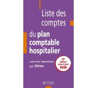 Liste des comptes du plan comptable hospitalier avec leur répartition par titres 29e édition - 2025 - Jean-Claude Delnatte - Presses Ehesp - broché - Etude