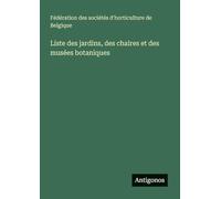 Liste des jardins, des chaires et des musées botaniques