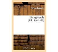 Liste générale, (Éd.1866-1869) ed.1866-1869 - Eugène Sageret - Hachette Bnf - broché - Livre