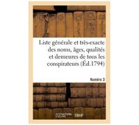 Liste Générale Et Très-Exacte Des Noms, Âges, Qualités Et Demeures. Numéro 3