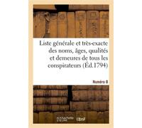 Liste générale et très-exacte des noms, âges, qualités et demeures. Numéro 8 - Collectif - Hachette Bnf - broché - Livre
