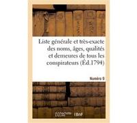 Liste générale et très-exacte des noms, âges, qualités et demeures. Numéro 9 Collectif (Auteur)