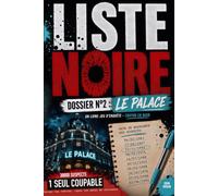 Liste Noire - N°2 Le Palace: Un livre-jeu d'enquête logique - 30000 Dates, un seul Coupable