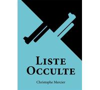 Liste occulte - Christophe Mercier - Bookelis - broché - Roman
