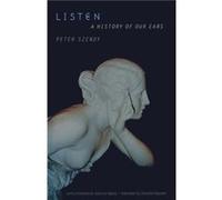 Listen by Peter Szendy Peter Szendy (Auteur)