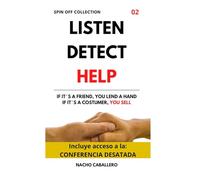 Listen, Detect, Help: If it's a friend, you lend a hand. If it's a customer... you sell.
