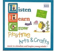 Various Artists – Listen Learn & Grow: Playtime Arts & Crafts – CD – Neuf (NAXOS)