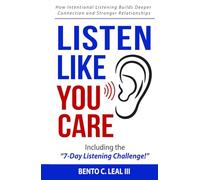 Listen Like You Care: How Intentional Listening Builds Deeper Connection and Stronger Relationships