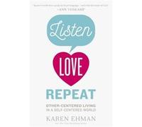 Listen Love Repeat Karen Ehman, (Auteur)