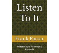 Listen To It: When Experience Isn’t Enough