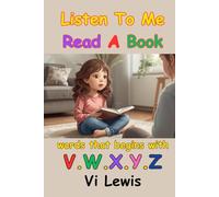 Listen To Me Read A Book: Words That Begins With V.W.X.Y.Z.