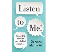 Listen to Me : Taking the conflict out of child discipline