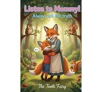 Listen to Mommy!: Always Tell the Truth