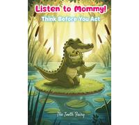 Listen to Mommy! Moral Books: Think Before You Act