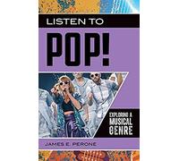 Listen To Pop! Exploring A Musical Genre
