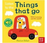 Listen to the Things That Go by Nosy Crow Ltd Nosy Crow Ltd (Auteur)