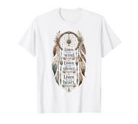 Listen to The Wind It Talks Listen to The Silence it Speaks T-Shirt