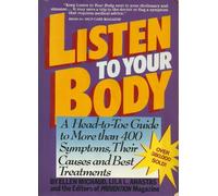 Listen to your body : a head-to-toe guide to more than 400 common symptoms, their causes and best treatments