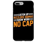 Listen Up Rizzlers Sigmas Show Work No Cap - Coque pour iPhone 7 Plus/8 Plus