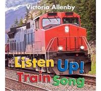 Listen Up Train Song by Victoria Allenby Victoria Allenby (Auteur)