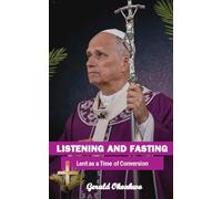 LISTENING AND FASTING: Lent as a Time of Conversion