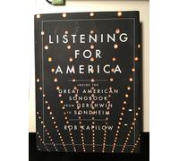 Listening For America: Inside The Great American Songbook From Gershwin To Sondheim