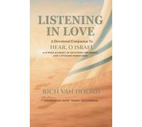 Listening in Love: A Devotional Companion to Hear, O Israel: A 12-Week Journey of Devotion, Obedience, and Covenant Wholeness