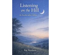 Listening on the Hill: In Ascolto sulla Collina