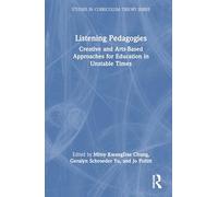 Listening Pedagogies: Creative and Arts-Based Approaches for Education in Unstable Times