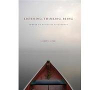 Listening Thinking Being - Lipari Lisbeth Associate Professor of Communication Denison University - Pennsylvania State University Press - Livre en Anglais Lipari Lisbeth Associate Professor of Communi