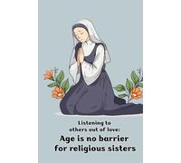 Listening to others out of love: Age is no barrier for religious sisters