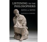 Listening to the Philosophers by Raffaella Cribiore Raffaella Cribiore (Auteur)