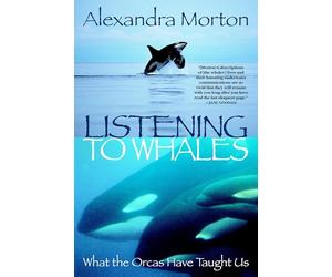Listening to Whales: What the Orcas Have Taught Us