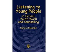 Listening To Young People In School, Youth Work And Counselling