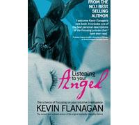 Listening To Your Angel: The Science Of Focussing On Your Intuitive Intelligence