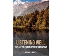 Listening Well: The Art of Empathic Understanding