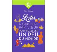 Listes à apprendre par coeur pour posséder un peu du monde Maîtriser les grands repères et entraîner sa mémoire - Flore Cathala - Librio - Poche - Méthode de langue