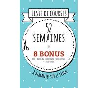 Listes de courses à aimanter sur le frigo: Organiser et préparer vos courses pour 52 semaines avec cette liste indispensable, évitez les oublis. Cadeau idéal