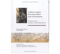 L'isthme Européen Rhin-Saône-Rhône Dans La Protohistoire - Approches Nouvelles En Hommage À Jacques-Pierre Millotte - Actes Du Colloque De Besançon, 16-18 Octobre 2006