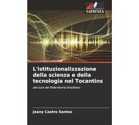 L'istituzionalizzazione della scienza e della tecnologia nel Tocantins: alla luce del federalismo brasiliano