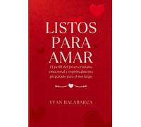 LISTOS PARA AMAR: El perfil del joven cristiano emocional y espiritualmente preparado para el noviazgo