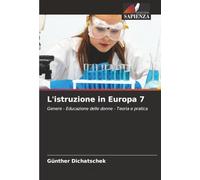 L'istruzione in Europa 7: Genere - Educazione delle donne - Teoria e pratica