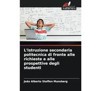 L'istruzione secondaria politecnica di fronte alle richieste e alle prospettive degli studenti