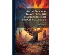Lists of Personal Names from the Temple School of Nippur, Volumes 1-3